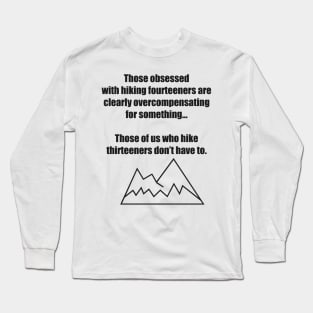 Thirteeners Better Than Fourteeners Long Sleeve T-Shirt